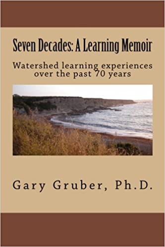 Seven Decades, A Learning Memoir, Gary Gruber